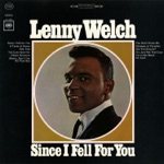 Lenny Welch - Since I Fell for You