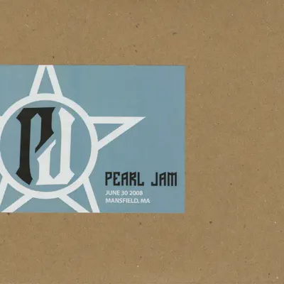 Mansfield, MA 30-June-2008 (Live) - Pearl Jam