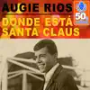 Dónde Está Santa Claus (Remastered) - Single album lyrics, reviews, download