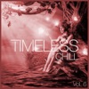 Timeless Chill, Vol. 6