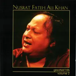 Greatest Hits Volume 2 - Nusrat Fateh Ali Khan Greatest Hits Volume 2 - Nusrat Fateh Ali Khan