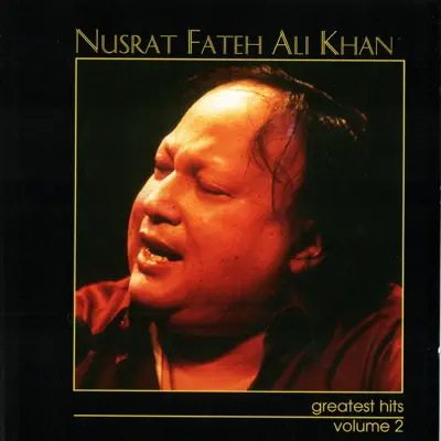 Greatest Hits Volume 2 - Nusrat Fateh Ali Khan Greatest Hits Volume 2 - Nusrat Fateh Ali Khan