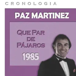 Paz Martínez Cronología - Que Par de Pájaros (1985) - Paz Martínez