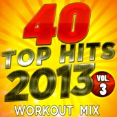 40 Top Hits 2013, Vol. 3 (Unmixed Workout Mixes For Fitness & Exercise) artwork