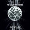 Flowshakerz - Outro Lex