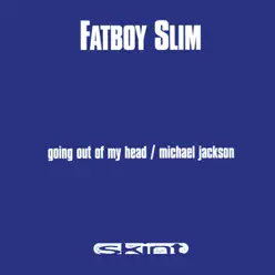 Going Out of My Head - Single - Fatboy Slim