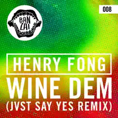 Wine Dem (JVST SAY YES Remix) Song Lyrics