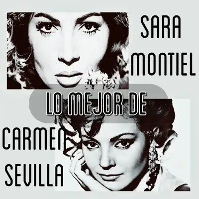 Lo Mejor de Sara Montiel y Carmen Sevilla - Sara Montiel
