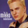 Mikko Mäkeläinen - Onnen Lainaksi Sain