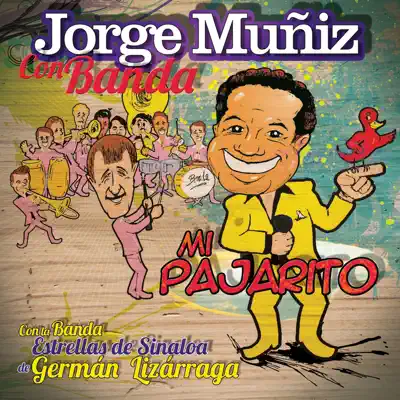 Mi Pajarito - Jorge Muñiz