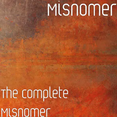 The Complete Misnomer - Misnomer