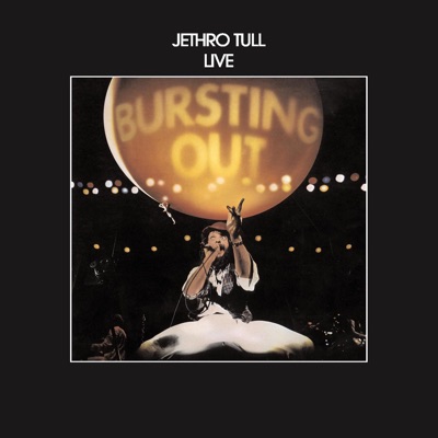 Bursting Out: Jethro Tull Live (Remastered) - Jethro Tull