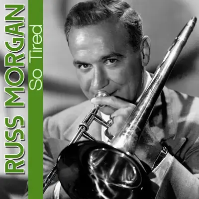 So Tired - Single - Russ Morgan