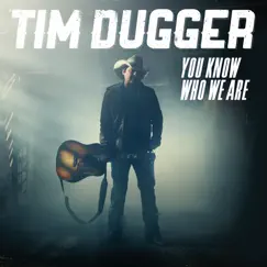 You Know Who We Are (Single) by Tim Dugger album reviews, ratings, credits