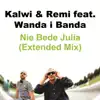 Stream & download Nie Bede Julia (Extended Mix) [feat. Wanda i Banda] - Single