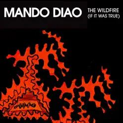 Wildfire (If It Was True) - Single - Mando Diao