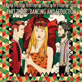 I Wanna Sing Right: Rediscovering Lomax in the Evangeline Country Part Three: Dancing and Seduction - EP - ヴァリアス・アーティスト