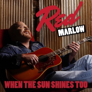 Red Marlow - When the Sun Shines Too - Line Dance Music