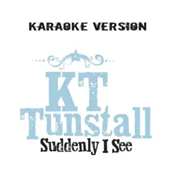 Suddenly I See (Karaoke Version) - Single - KT Tunstall