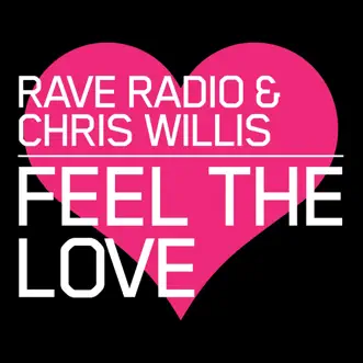 Feel the Love by Rave Radio & Chris Willis song reviws