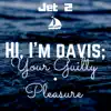 Hi, I'm Davis; Your Guilty Pleasure - Single album lyrics, reviews, download