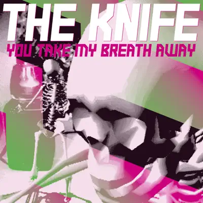 You Take My Breath Away - EP - The Knife