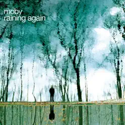 Raining Again (Radio Version) - Single - Moby