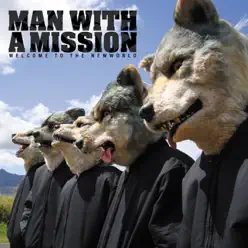 WELCOME TO THE NEWWORLD - Man With a Mission