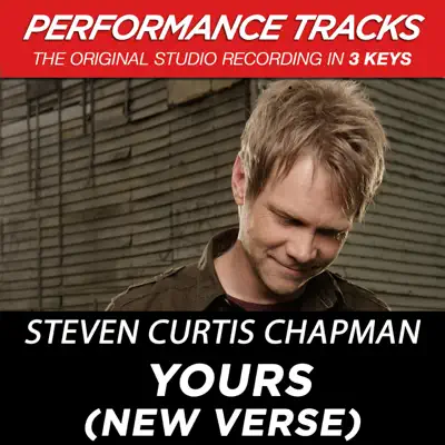 Yours (New Verse) [Performance Tracks] - EP - Steven Curtis Chapman