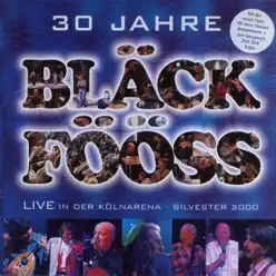 30 Jahre Bläck Fööss (Live in der Kölnarena, Sylvester 2000) - Bläck Fööss