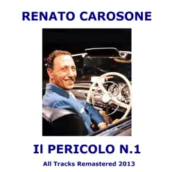 Il pericolo n. 1 (All Tracks Remastered 2013) - Renato Carosone