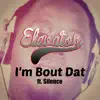 Stream & download I'm Bout Dat (feat. Silence) - Single