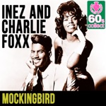 Inez and Charlie Foxx - Mockingbird (Remastered)