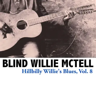 Hillbilly Willie's Blues, Vol. 8 - Blind Willie McTell