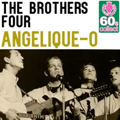 Angelique-O (Remastered) - Single by The Brothers Four album reviews, ratings, credits