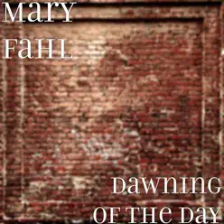 Dawning of the Day - Single - Mary Fahl Dawning of the Day - Single - Mary Fahl
