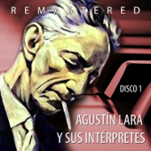Agustín Lara y sus intérpretes, Vol. 1 (Remastered) - Blandade Artister