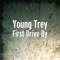 First Drive By - Young Trey lyrics