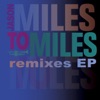 Miles to Miles Remixes EP