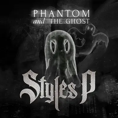 Phantom and the Ghost - Styles P