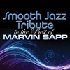 Smooth Jazz Tribute to the Best of Marvin Sapp, 2013