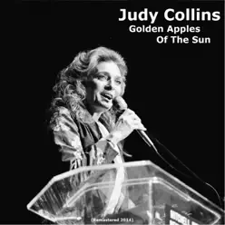 Golden Apples of the Sun (Remastered 2014) - Judy Collins