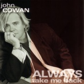 John Cowan - They Always Take Me Back