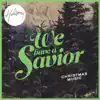 We Have A Savior album lyrics, reviews, download