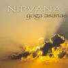 Nirvana Yoga Asanas – Relaxing Music for Yoga Poses to Reach Nirvana album lyrics, reviews, download