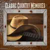 Classic Country Memories album lyrics, reviews, download