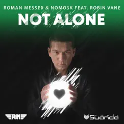 Not Alone (feat. Robin Vane) - EP by Roman Messer & NoMosk album reviews, ratings, credits