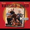 Frank Wakefield, Taylor Baker & Friends