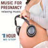 Music for Pregnancy (Relaxing Music for Pregnant Women) - Double Zero