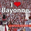 I Love Bayonne (Le best of des férias!)